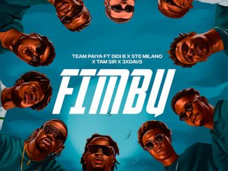 Team Paiya - Fimbu ft. Didi B, Ste Milano, Tam Sir & 3xdavs